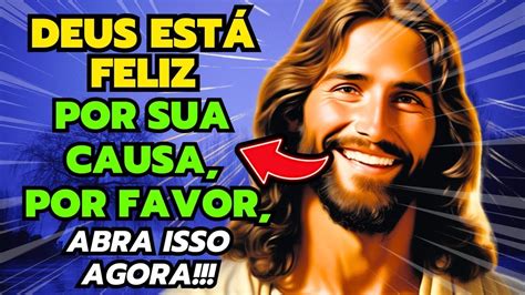 💌 Deus Diz Feliz Por Você ️ Mensagem De Deus Hoje Não Ignore Jesus