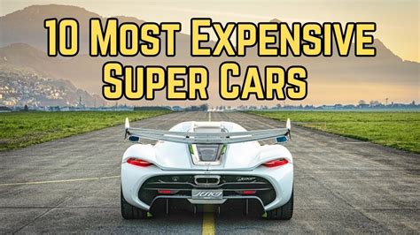 Unveiling The Top 10 Most Expensive Supercars In The World 2023 Youtube