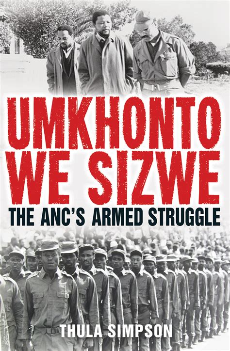 Umkhonto we Sizwe: The ANC’s Armed Struggle by Simpson, Thula | Penguin ...