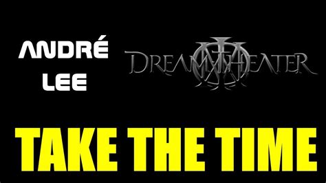 Dream Theater Take The Time André Lee YouTube