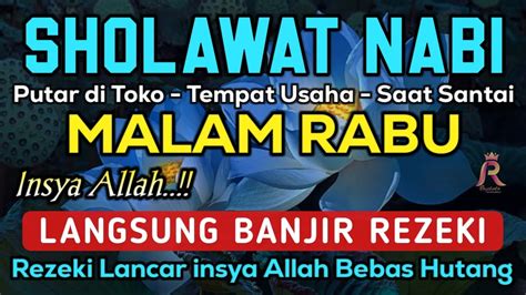 SHOLAWAT NABI MERDU MINGGU SORE BERKAH PEMBUKA PINTU REZEKI SHOLAWAT