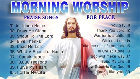 Best 100 Morning Worship Songs For Prayers 2023 60 Minutes MORNING