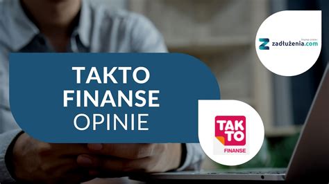 Takto Finanse Opinie Klient W I Opis Po Yczki Najwa Niejsze Dane