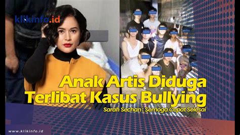 Anak Artis Diduga Terlibat Kasus Bullying Sarah Sechan Semoga Cepat