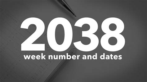 A full list of 2038 Calendar Week Numbers are listed below.