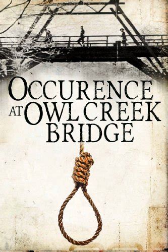 AN OCCURRENCE AT OWL CREEK BRIDGE – Dennis Schwartz Reviews