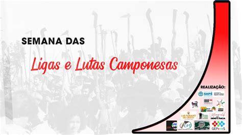 Semana Das Ligas E Lutas Camponesas YouTube