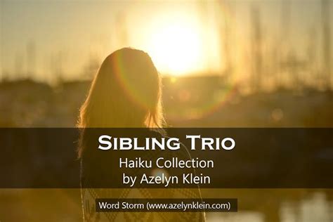 Haiku Collection: Sibling Trio | Haiku, Words, Trio