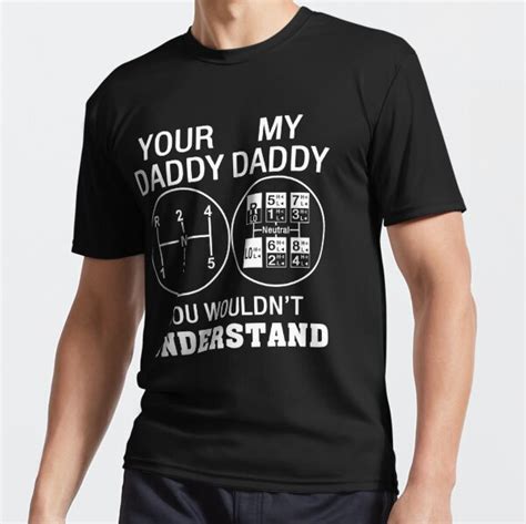 Your Daddy My Daddy You Wouldnt Understand Active T Shirt For Sale