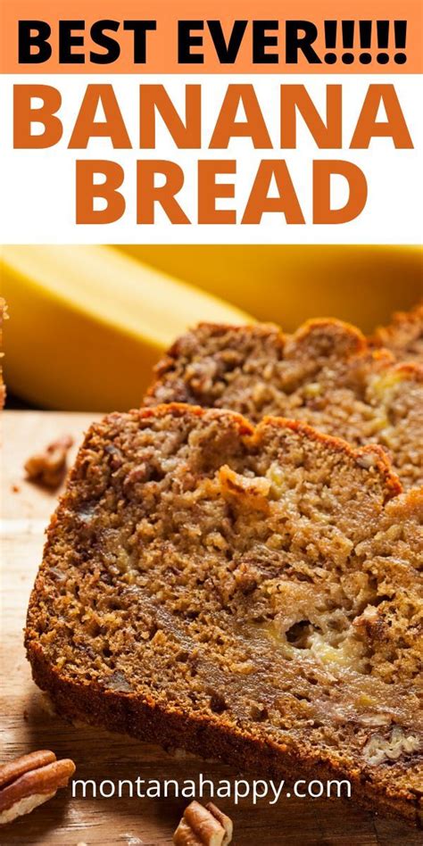 Best Banana Bread Recipe Montana Happy Best Banana Bread Delicious Banana Bread Recipe