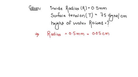 SOLVED A Capillary Tube Whose Inside Radius Is 0 5mm Is Dipped In