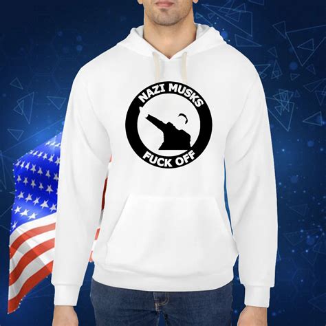 Nazi Musk Fuck Off Shirt