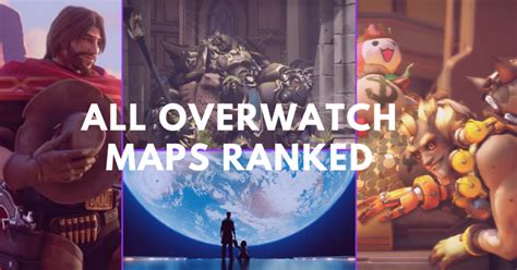 Overwatch Maps Ranked From Worst To Best