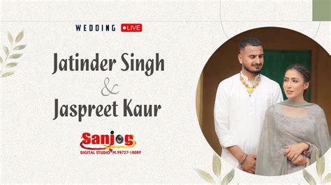 Jatinder Singh Weds Jaspreet Kaur Path Batna Jaggo Live Sanjog