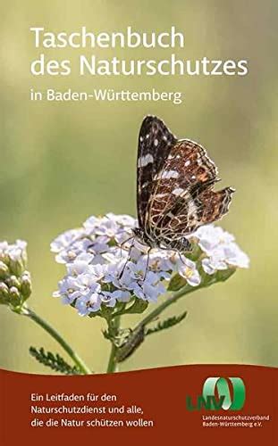 Taschenbuch des Naturschutzes in Baden Württemberg Ein Leitfaden für