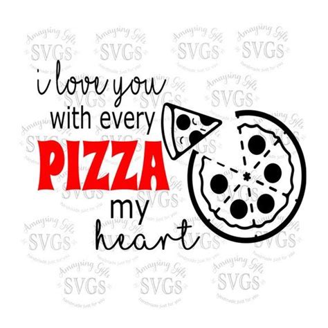 Every Pizza My Heart Svg Valentine Pizza Svg I Love You Svg Etsy