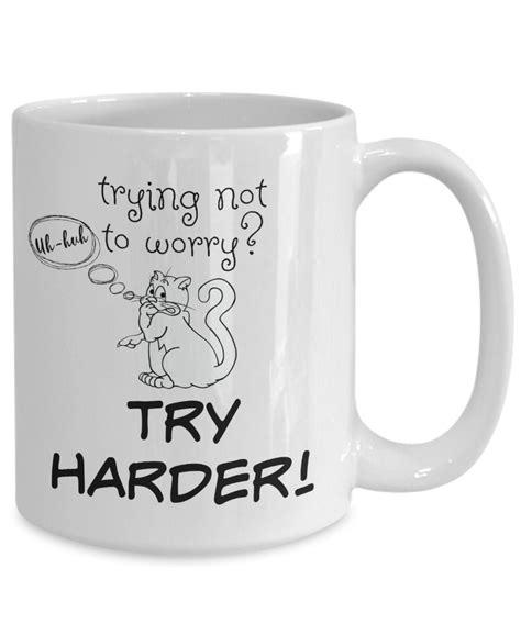 15oz White Coffee Mug With Funny Saying Trying Not To Worry Etsy