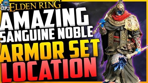 Elden Ring How To Get Amazing Sanguine Noble Armor Set Location