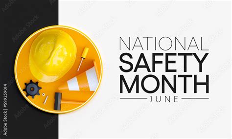 National Safety Month Is Observed Every Year In June To Remind Us The