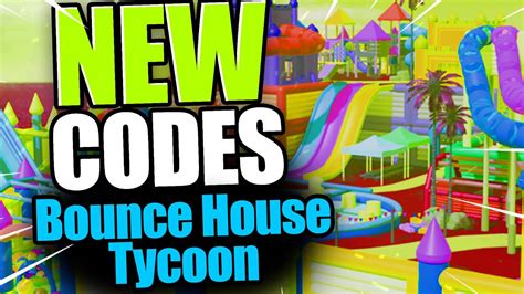 Bounce House Tycoon CODES ROBLOX Bounce House Tycoon Code NEW UPDATE