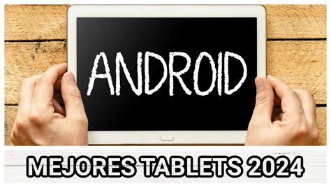 Estas Son Las 3 Mejores Tablets Android Que Puedes Comparar En Este