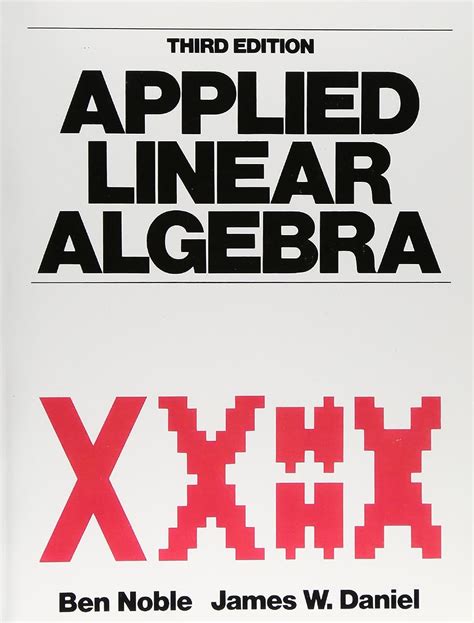 Applied Linear Algebra 3rd Edition Noble Ben Daniel James W