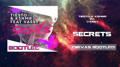 Tiësto KSHMR ft Vassy Secrets DIRVAS BOOTLEG YouTube