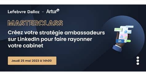 WEBINAIRE Créez votre stratégie ambassadeurs sur LinkedIn pour faire