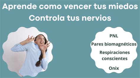 Aprende Como Vencer Tus Miedos Controla Tus Nervios Identificalo Real