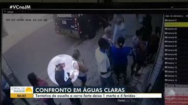 Jornal Da Manh Tentativa De Assalto A Carro Forte Deixa Um Morto E