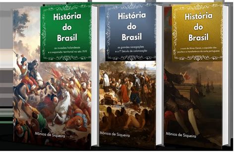 História Do Brasil Mônica De Siqueira História