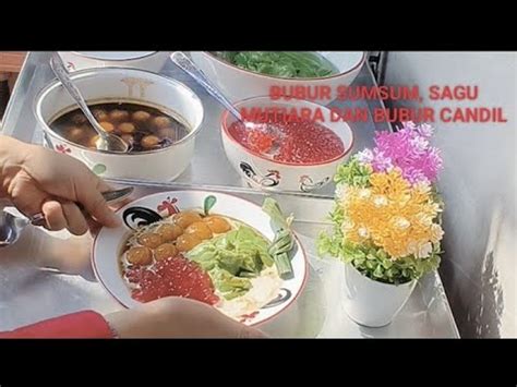 CARA MUDAH MEMBUAT BUBUR SUMSUM SAGU MUTIARA DAN BUBUR CANDIL YouTube