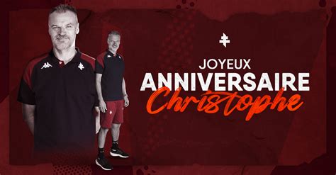 Joyeux Anniversaire Christophe Entreprises Infos Fc Metz