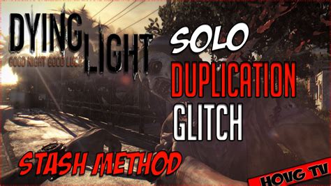 NEW Dying Light Solo Duplication Glitch Stash Method YouTube