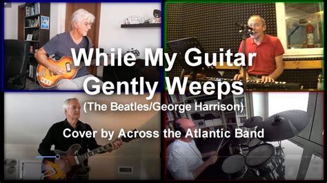 While My Guitar Gently Weeps George Harrison Cover Youtube