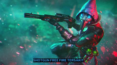 Rekomendasi Shotgun Free Fire Tersakit