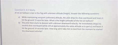 Solved Question 5 4 5 Marks A Hot Air Balloon Is Lost In Chegg