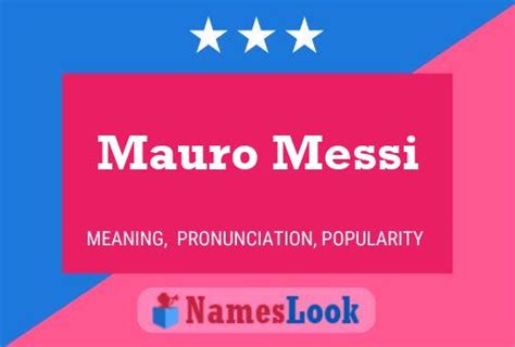 Mauro Messi Meaning & Pronunciation | NamesLook