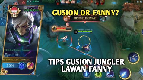 Gusion Or Fanny Tutorial Gusion Jungler Lawan Fanny Top Global Gusion