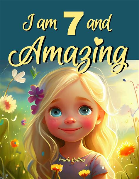 I Am 7 And Amazing Inspiring Stories For 7 Year Old Girls