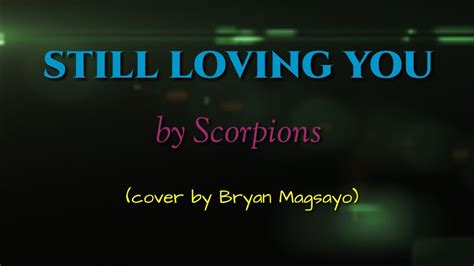 STILL LOVING YOU By Scorpions Lyrics Cover By Bryan Magsayo Leiric