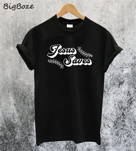 Jesus Saves T-Shirt