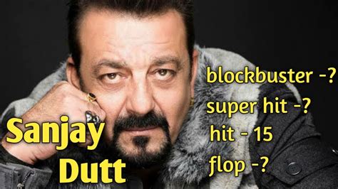 Sanjay Dutt All Movie List 2023 Sanjay Dutt All Movie List Hit And