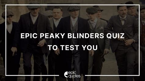 Epic Peaky Blinders Quiz To Test You Epic Quotes