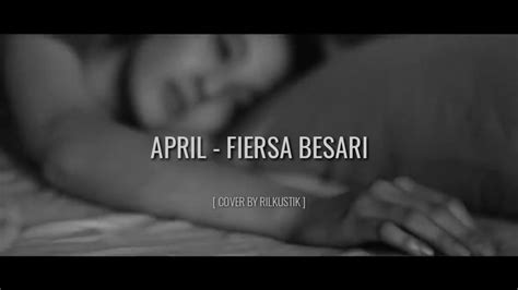 Fiersa Besari April Short Movie Cover By Rilkustik Youtube