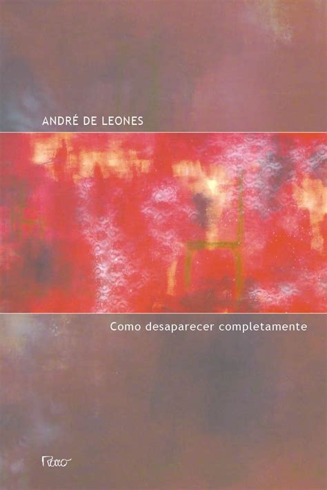 Como Desaparecer Completamente Andr De Leones Amazon Mx Libros