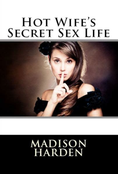 Hot Wife S Secret Sex Life By Madison Harden EBook Barnes Noble