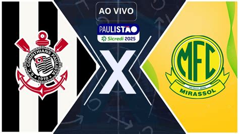 Mirassol X Corinthians Transmissão - CORINTHIANS X MIRASSOL | TRANSMISSÃO AO VIVO | PAULISTÃO 2025 - YouTube