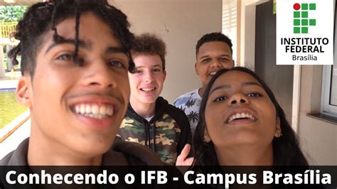 Conhecendo O Instituto Federal De Bras Lia Ifb Campus Bras Lia Parte