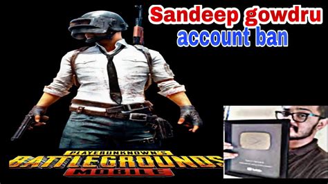 Sandeep Gowdru Pubg Mobile Account Baned YouTube